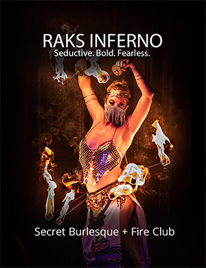 Show poster: Raks Inferno: Secret Burlesque + Fire Club